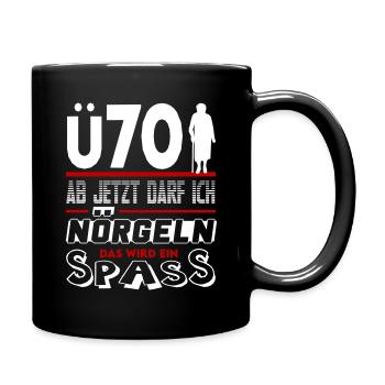Frau Sprüche Geburtstag Ü Party Spass Nörgeln 70 - Tasse einfarbig - Schwarz - Rechts