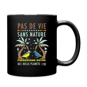 Pas de vie sans nature préservons notre belle... - Mug uni - noir - Droite