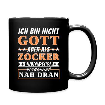 Ich bin nicht Gott aber als Zocker nah dran - Tasse einfarbig - Schwarz - Rechts