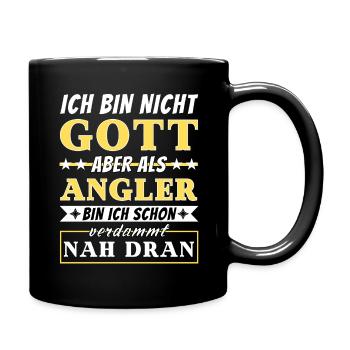 Ich bin nicht Gott aber als Angler nah dran - Tasse einfarbig - Schwarz - Rechts