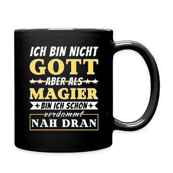 Ich bin nicht Gott aber als Magier nah dran - Tasse einfarbig - Schwarz - Rechts