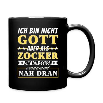 Ich bin nicht Gott aber als Zocker nah dran - Tasse einfarbig - Schwarz - Rechts