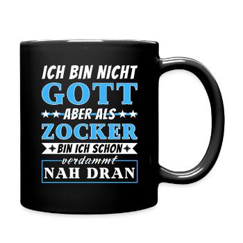 Ich bin nicht Gott aber als Zocker nah dran - Tasse einfarbig - Schwarz - Rechts