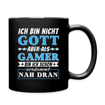 Ich bin nicht Gott aber als Gamer nah dran - Tasse einfarbig - Schwarz - Rechts