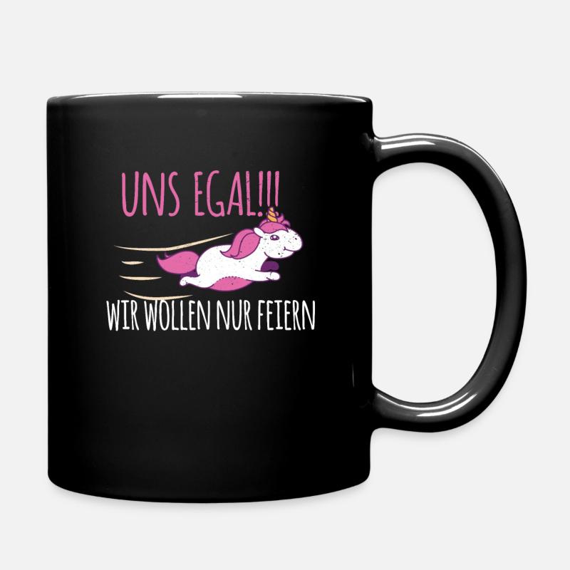 Uns Egal Wir Wollen Nur Feiern JGA Junggesellinnen - Tasse einfarbig - Schwarz