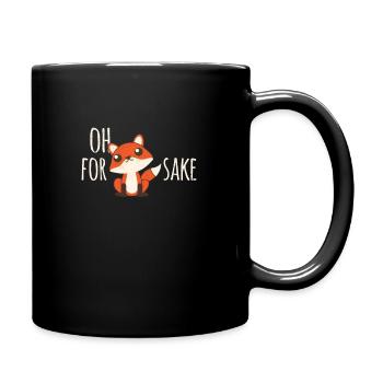 Oh For Fox Sake Given Funny Men Women Boy Girl - Tasse einfarbig - Schwarz - Rechts