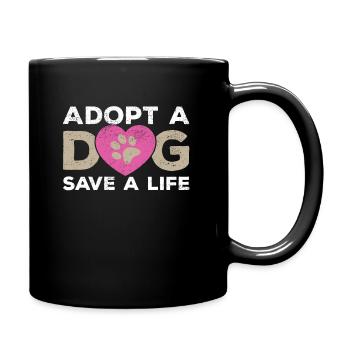 Adopt A Dog Save A Life Rescue Love Live Dog Owner - Full Colour Mug - black - Right