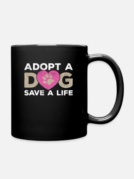 Adopt A Dog Save A Life Rescue Love Live Dog Owner - Full Colour Mug - black