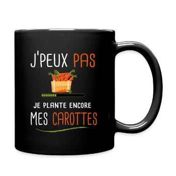 J'peux pas je plante mes carottes - Mug uni - noir - Droite