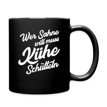 Wer Sahne will muss Kühe schütteln - Tasse einfarbig - Schwarz - Rechts
