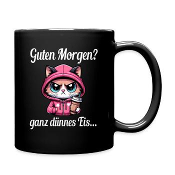 Guten Morgen? Ganz dünnes Eis lustiger Spruch - Tasse einfarbig - Schwarz - Rechts