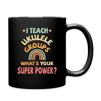 J’enseigne aux groupes de ukulélé, quel est ton super pouvoir ? - Mug uni - noir - Droite