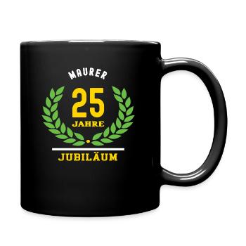 Maurer Jubiläum 25 Jahre 25 jähriges Jubilaeum - Tasse einfarbig - Schwarz - Rechts