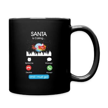 Der Weihnachtsmann ruft und ich muss gehen - Tasse einfarbig - Schwarz - Rechts