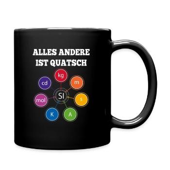 SI-Einheiten ... alles andere is Quatsch - Tasse einfarbig - Schwarz - Rechts