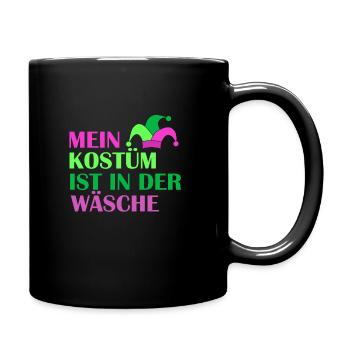 Mein Kostüm ist in der Wäsche Karneval Fasching - Tasse einfarbig - Schwarz - Rechts