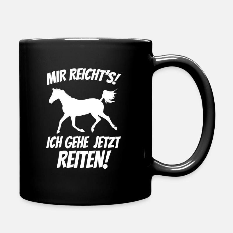 Mir reicht's ich gehe jetzt Reiten - Tasse einfarbig - Schwarz