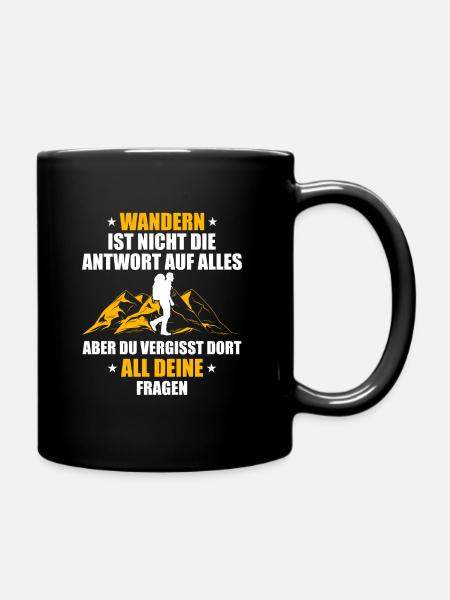 Wandern Ist Nicht Die Antwort Wanderer Berge - Tasse einfarbig - Schwarz