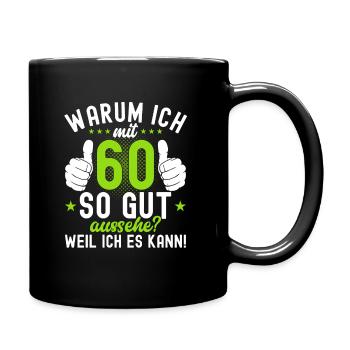 60 Jahre Sprüche 60 Geburtstag Geschenk - Tasse einfarbig - Schwarz - Rechts