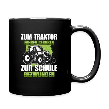 Zum Traktor Fahren Geboren Zur Schule Gezwungen - Tasse einfarbig - Schwarz - Rechts