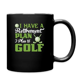 I Have A Retirement Plan I Plan To Playing Golf - Full Colour Mug - black - Right