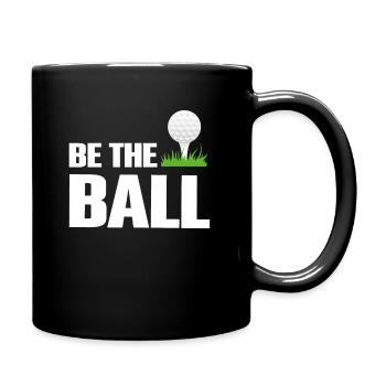 Be The Ball Golf Green Golfer Lustige Golf-Zitate - Tasse einfarbig - Schwarz - Rechts