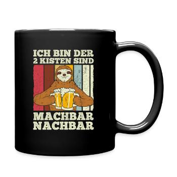 Ich bin der zwei Kisten sind machbar Nachbar - Fau - Tasse einfarbig - Schwarz - Rechts