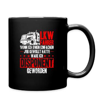 Lustig LKW Fahrer Spruch - Disponenten Witz LKW Tr - Tasse einfarbig - Schwarz - Rechts
