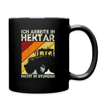 Ich arbeite in Hektar nicht in Stunden Traktor Bau - Tasse einfarbig - Schwarz - Rechts