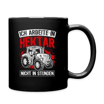 Ich arbeite in Hektar nicht in Stunden Traktor Bau - Tasse einfarbig - Schwarz - Rechts
