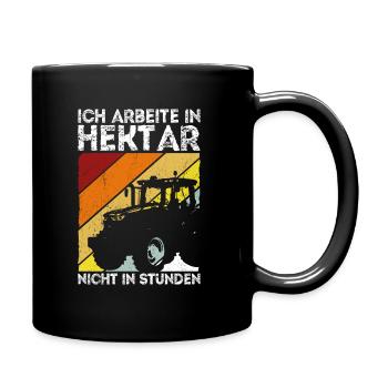 Ich arbeite in Hektar nicht in Stunden | Traktor G - Tasse einfarbig - Schwarz - Rechts