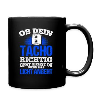 OB DEIN TACHO RICHTIG GEHT SIEHST DU WENN DAS LICH - Tasse einfarbig - Schwarz - Rechts