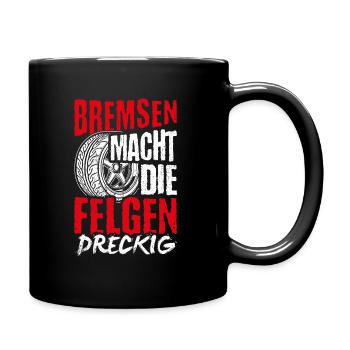 Bremsen macht die Felgen dreckig - Auto Fan Tuning - Tasse einfarbig - Schwarz - Rechts