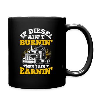 Truck Diesel Highway Best Job Money Truck Driver Truc - Full Colour Mug - black - Right