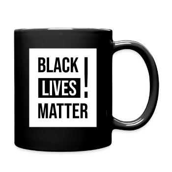 Black Lives Matter ! - Tasse einfarbig - Schwarz - Rechts