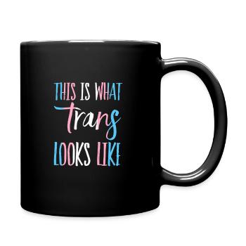 This is what trans look like Transgender - Tasse einfarbig - Schwarz - Rechts