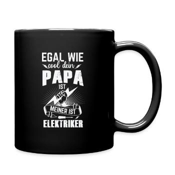 Egal wie cool dein Papa ist, meiner ist Elektriker - Tasse einfarbig - Schwarz - Rechts