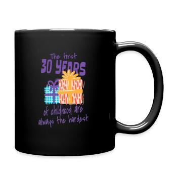 30th Birthday The First 30 Years of Childhood - Full Colour Mug - black - Right