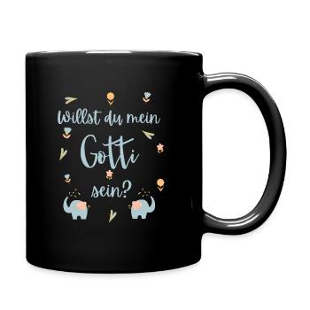 Willst du mein Gotti sein? - Tasse einfarbig - Schwarz - Rechts