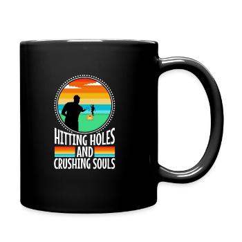 Hitting Holes and Crushing Souls - Tasse einfarbig - Schwarz - Rechts