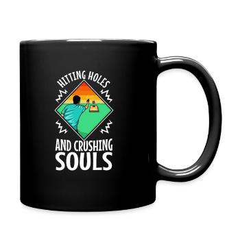 Hitting Holes and Crushing Souls - Tasse einfarbig - Schwarz - Rechts