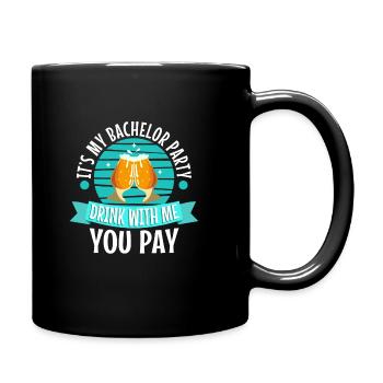 C’est mon enterrement de vie de garçon avec moi vous payez - Mug uni - noir - Droite