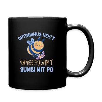 Optimismus Heißt Umgekehrt Sumsi Mit Po Humor - Tasse einfarbig - Schwarz - Rechts