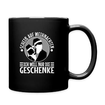 Scheiß auf Weihnachten ich will nur die Geschenke - Tasse einfarbig - Schwarz - Rechts
