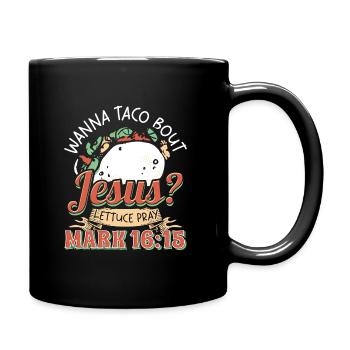 Funny Saying want to Taco Bout Jesus Lettuce Pray - Full Colour Mug - black - Right