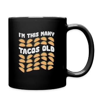 30th Birthday Gift Idea Funny Witty Tacos - Full Colour Mug - black - Right