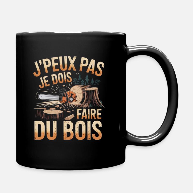 Je Peux Pas Je Dois Faire Du Bois - Mug uni - noir