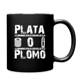 Plata O Plomo (Weiss) - Tasse einfarbig - Schwarz - Rechts