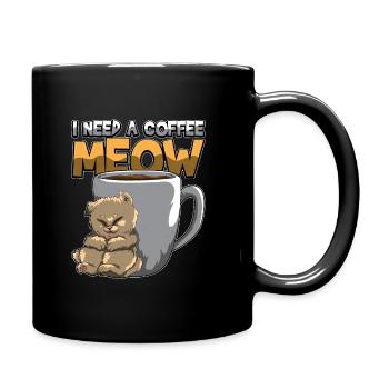 I Need A Coffee MEOW - Need Caffeine NOW - Tasse einfarbig - Schwarz - Rechts