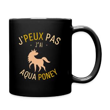 J peux pas j ai aqua poney - Mug uni - noir - Droite